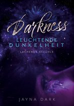 Darkness - Leuchtende Dunkelheit 1 - Darkness - Leuchtende Dunkelheit