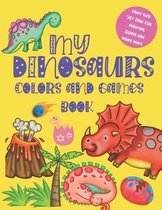 My DINOSAURS Colors and games book