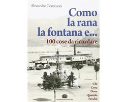 Como, la rana, la fontana e... 100 cose da ricordare