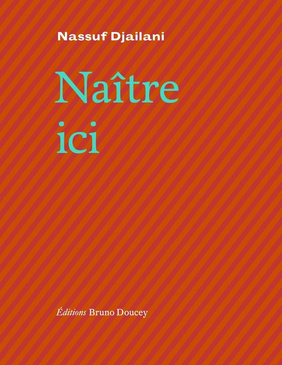 Boekomslag 'Naître ici' van Nassuf Djailani in turquoise en oranje.