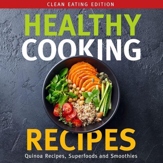 Healthy Cooking Recipes: Clean Eating Edition: Quinoa Recipe ... - cover