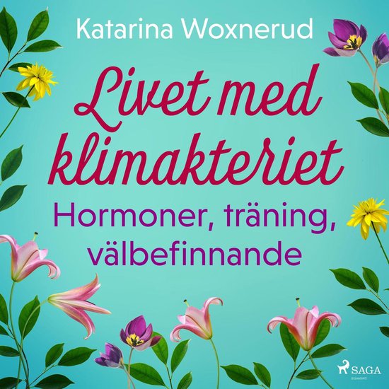 Livet med klimakteriet: Hormoner, träning, välbefinnande - cover