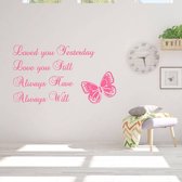 Muursticker Loved You Yesterday -  Roze -  80 x 47 cm  -  woonkamer  slaapkamer  engelse teksten   - Muursticker4Sale