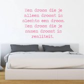 Muursticker Een Droom Die Je Alleen Droomt Is Slechts Een Droom -  Roze -  60 x 42 cm  -  nederlandse teksten  slaapkamer  alle - Muursticker4Sale