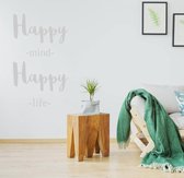 Muursticker Happy Mind Happy Life - Lichtgrijs - 35 x 60 cm - engelse teksten slaapkamer woonkamer bedrijven