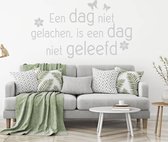 Muursticker Een Dag Niet Gelachen, Is Een Dag Niet Geleefd -  Lichtgrijs -  120 x 70 cm  -  woonkamer  nederlandse teksten  alle - Muursticker4Sale