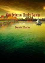 More Letters Of Charles Darwin