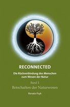 RECONNECTED - Die Rückverbindung des Menschen zum Wesen der Natur 1 - RECONNECTED - Die Rückverbindung des Menschen zum Wesen der Natur