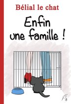 Journal de Bélial le chat 1 - Enfin une famille