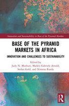 Innovation and Sustainability in Base of the Pyramid Markets - Base of the Pyramid Markets in Africa
