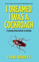 Lucky Sinclair 1 - I Dreamed I was a Cockroach