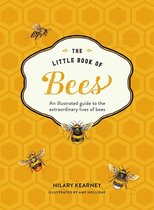 The Little Book of Bees An illustrated guide to the extraordinary lives of bees