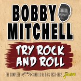 Bobby Mitchell - Try Rock And Roll. The Complete Imperial Singles A (CD)