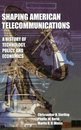 LEA Telecommunications Series- Shaping American Telecommunications