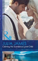 Mistress to Wife 1 - Claiming His Scandalous Love-Child (Mills & Boon Modern) (Mistress to Wife, Book 1)