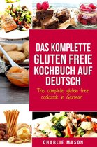 Das komplette gluten freie Kochbuch auf Deutsch/ The complete gluten free cookbook in German