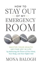 How to Stay Out of My Emergency Room