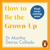 How to Be The Grown-Up