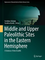 Replacement of Neanderthals by Modern Humans Series- Middle and Upper Paleolithic Sites in the Eastern Hemisphere