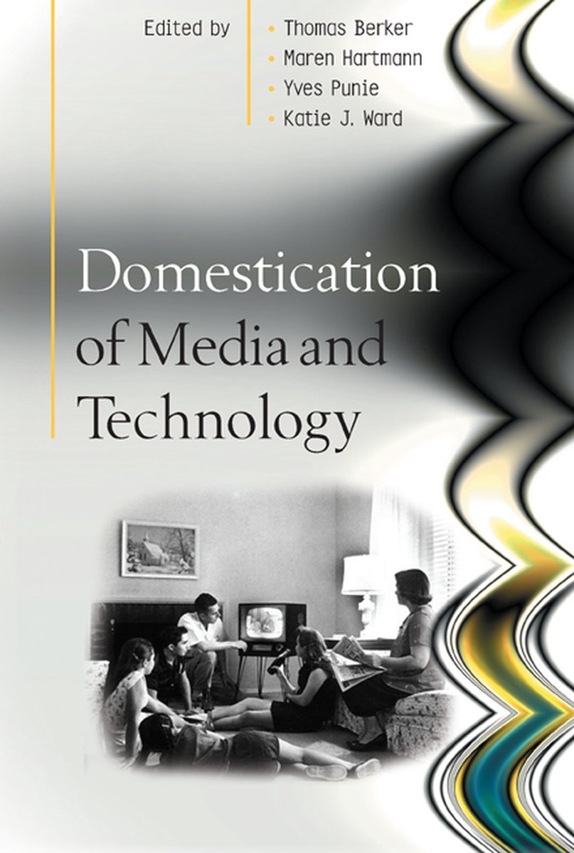 Domestication of Media and Technology - Thomas Berker