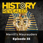 History Revealed: Merrill's Maurauders