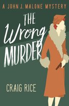 The John J. Malone Mysteries - The Wrong Murder