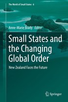 The World of Small States 6 - Small States and the Changing Global Order
