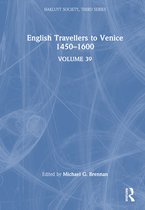 Hakluyt Society, Third Series- English Travellers to Venice 1450 –1600