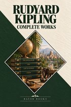 All Time Best Writers 28 - Rudyard Kipling: Complete Works (Illustrated)