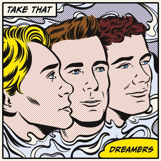 Pochette d'album Take That - Dreamers avec illustration pop-art de trois hommes dans un style bande dessinée.