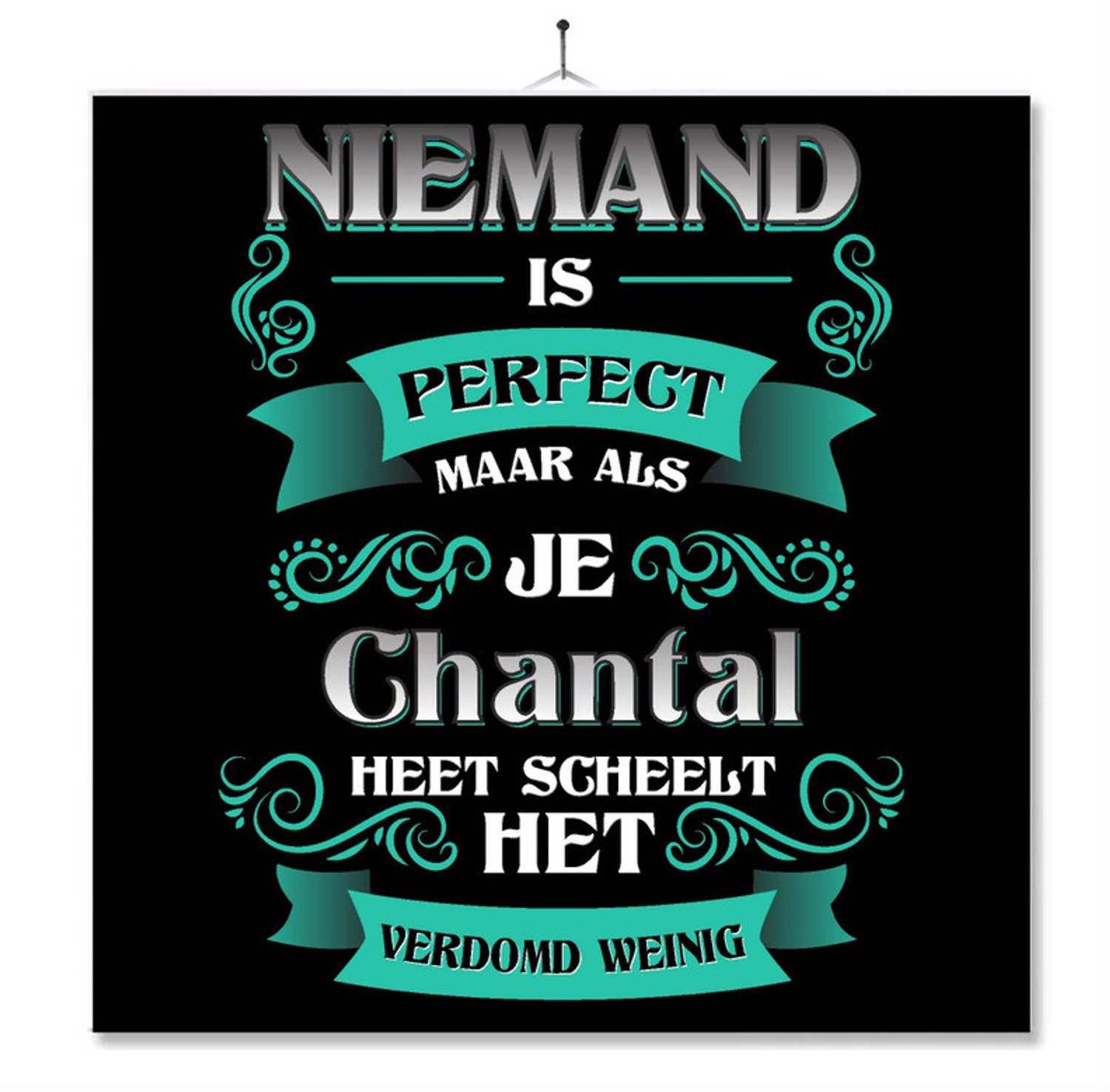 MC Living Tegel Met Opdruk | Kado | Cadeau | Niemand Is Perfect Maar Als Je Chantal Heet Scheelt Het Verdomd Weinig Multi-Color