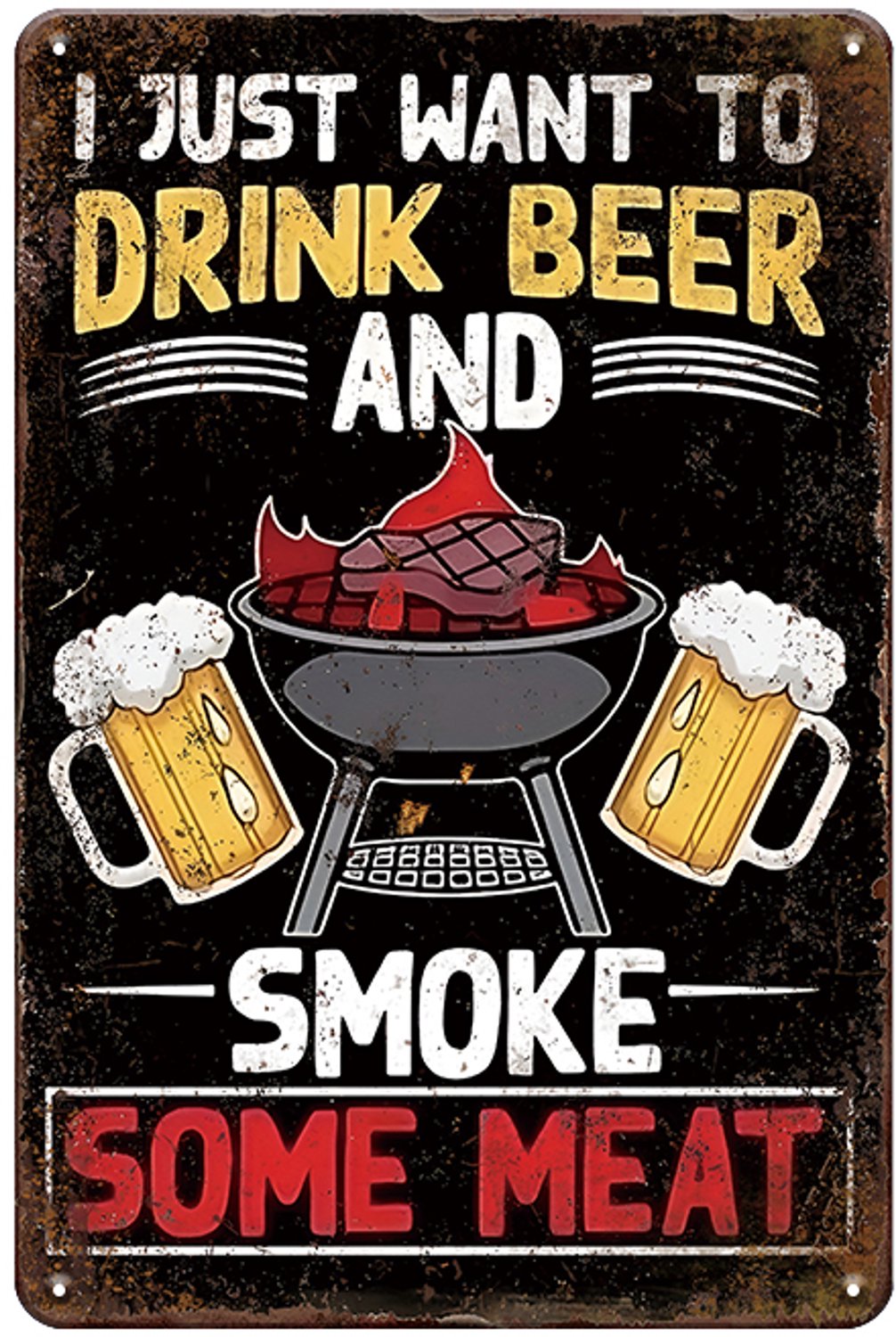 I Just Want To Drink Beer And Smoke Some Meat - Metalen Wandbord 30x20cm – BBQ Bier Tekstbord – Bar Mancave – Vintage Retro Wanddecoratie