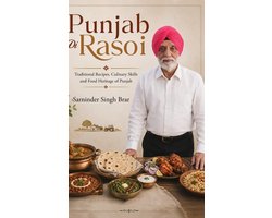 Punjab Di Rasoi - Traditional Recipes, Culinary Skills And Food Heritage of Punjab