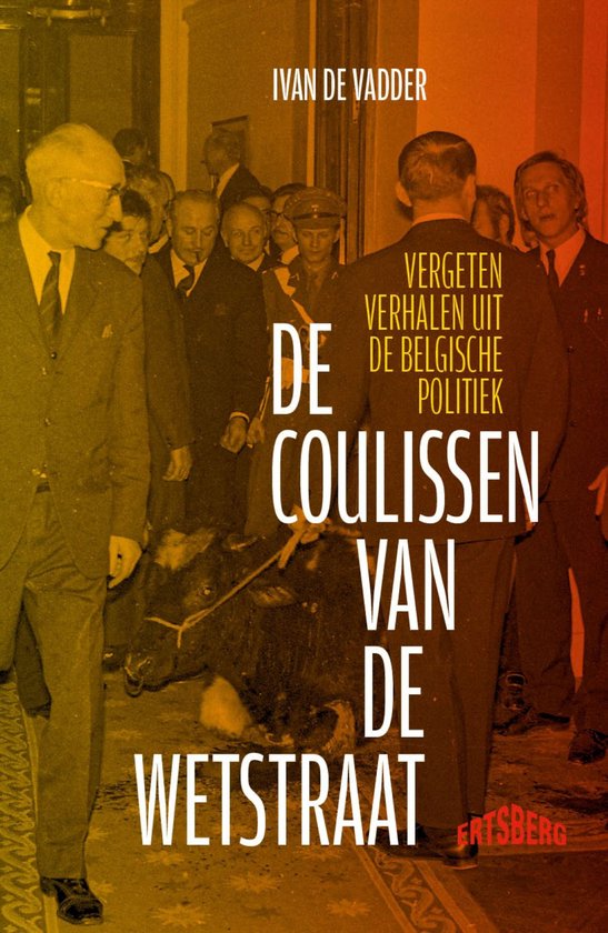 Boekomslag: Ivan De Vadder, De coulissen van de Wetstraat, met historisch beeld van politici en een koe.