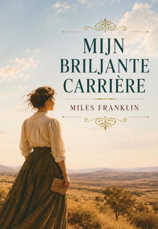 Een jonge vrouw met opgestoken haar, gekleed in een beige blouse en een lange bruine rok, kijkt uit over een glooiend, droog landschap met heuvels en een vage boerderij. De titel 'Mijn Briljante Carrière' staat in grote letters, gevolgd door de naam van de auteur.