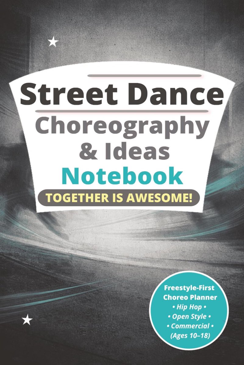 Street Dance Choreography & Ideas Notebook: Freestyle-First Choreo Planner, Hip Hop, Open Style Commercial (Ages 10–18) - ShopVlot