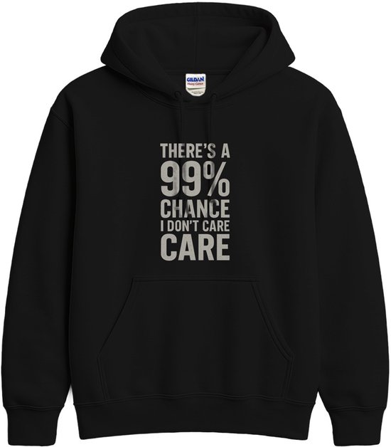 Zwarte hoodie met voorop de tekst "There's A 99% Chance I Don't Care" in grijze letters.