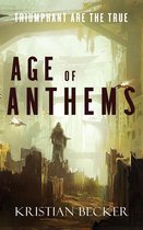 Age Of Anthems: Triumphant Are The True