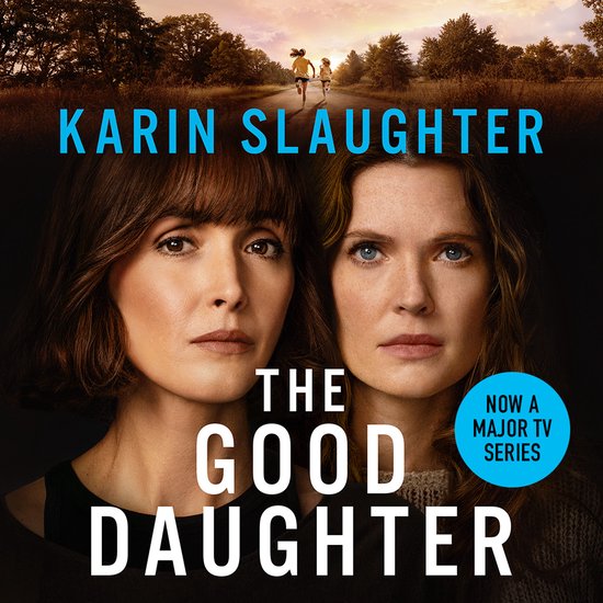 Boekomslag van The Good Daughter door Karin Slaughter, met twee vrouwen en twee kinderen die op een weg rennen.