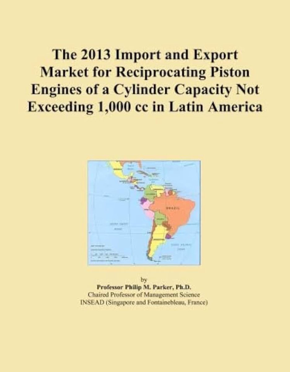2013 Import and Export Market for Reciprocating Piston Engines of a Cylinder Capacity Not Exceeding 1,000 cc in Latin America