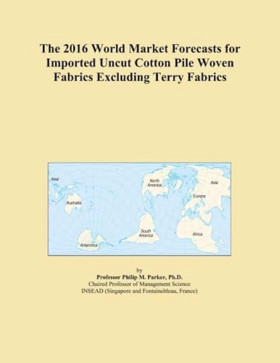 World Market Forecasts for Imported Uncut Cotton Pile Woven Fabrics Excluding Terry Fabrics