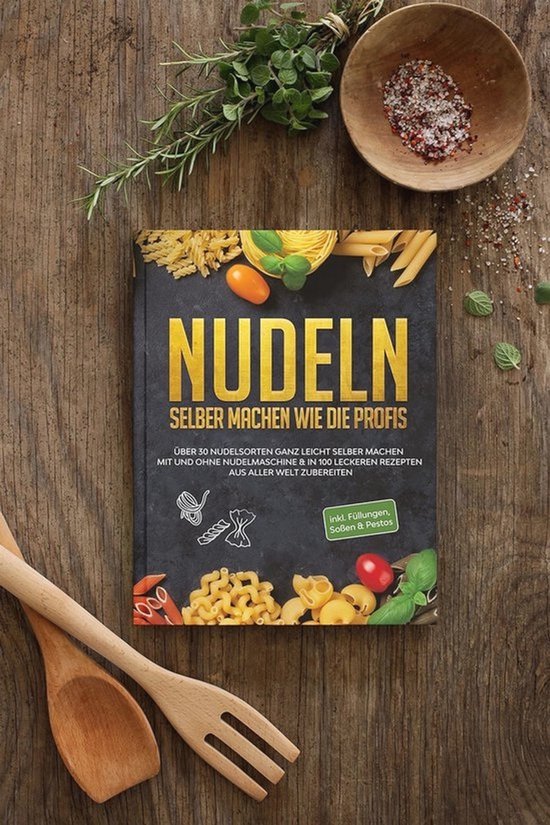 Zelfgemaakte Noedels: Meer dan 30 Recepten voor Perfecte Pasta zonder Pastamachine — afbeelding 2