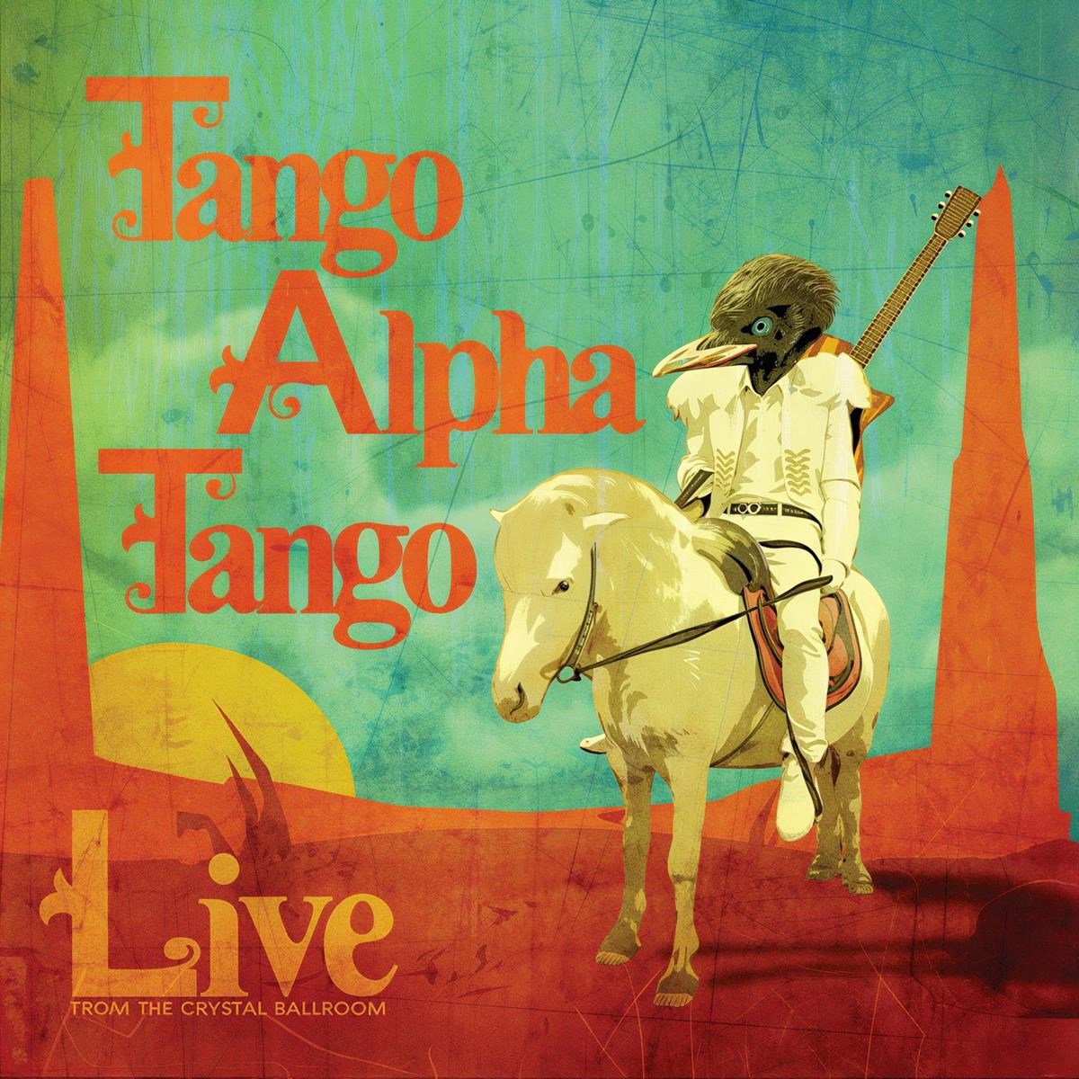 Tango Alpha Tango - Live From The Crystal Ballroom (CD)