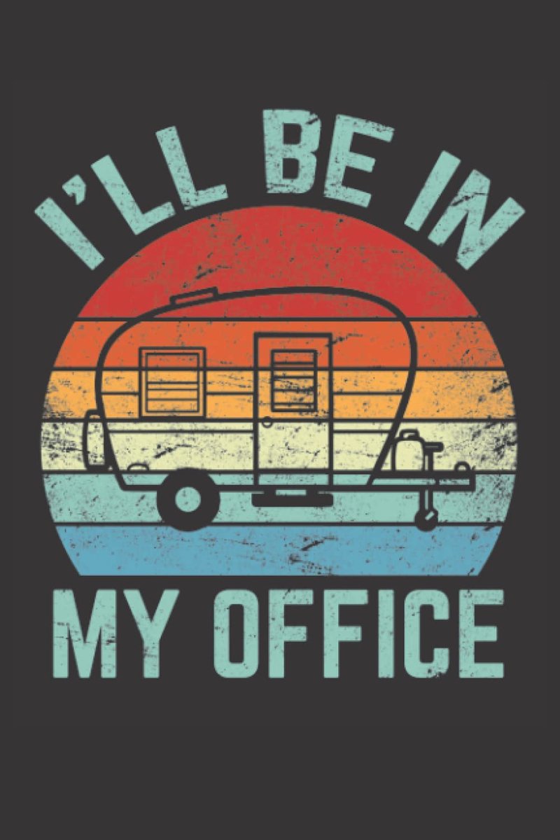 I'll Be In My Office: Camping Journal - ShopVlot