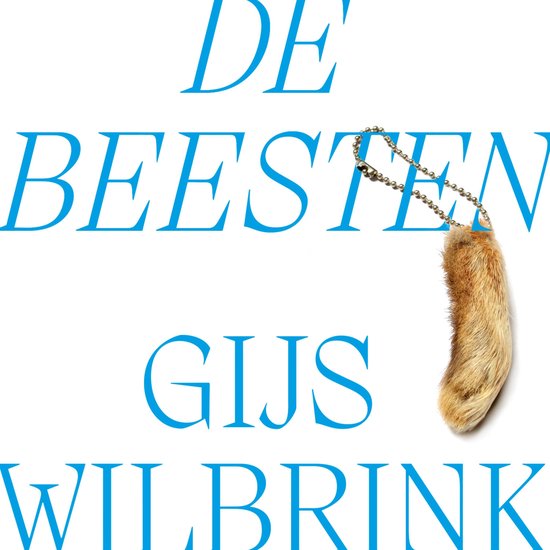 Boekcover met blauwe tekst 'DE BEESTEN GIJS WILBRINK' en een sleutelhanger met een bruine vacht van een pootje.