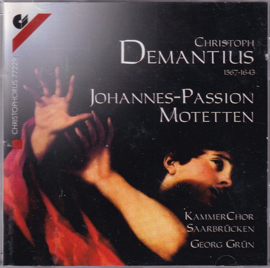 Johannes Passion Motetten / Christoph Demantius / Kammer Chor Saarbrücken - Georg Grün / CD Pasen -  Religieus - Vocaal Klassiek - Kamerkoor