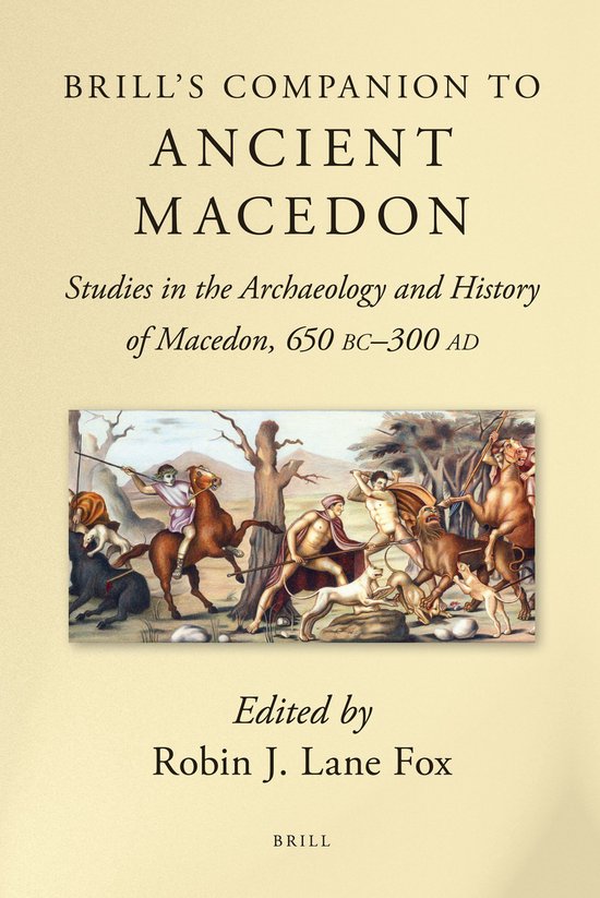 Brill's Companion to Ancient Macedon: Studies in the Archaeo ... - cover