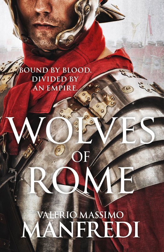 Man in Romeins harnas, met rode sjaal. "Wolves of Rome" en "Valerio Massimo Manfredi".