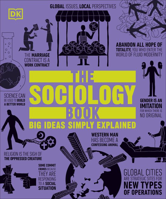 DK De Sociologie Boek: Grote Ideeën Eenvoudig Uitgelegd met illustraties en citaten over maatschappelijke onderwerpen.