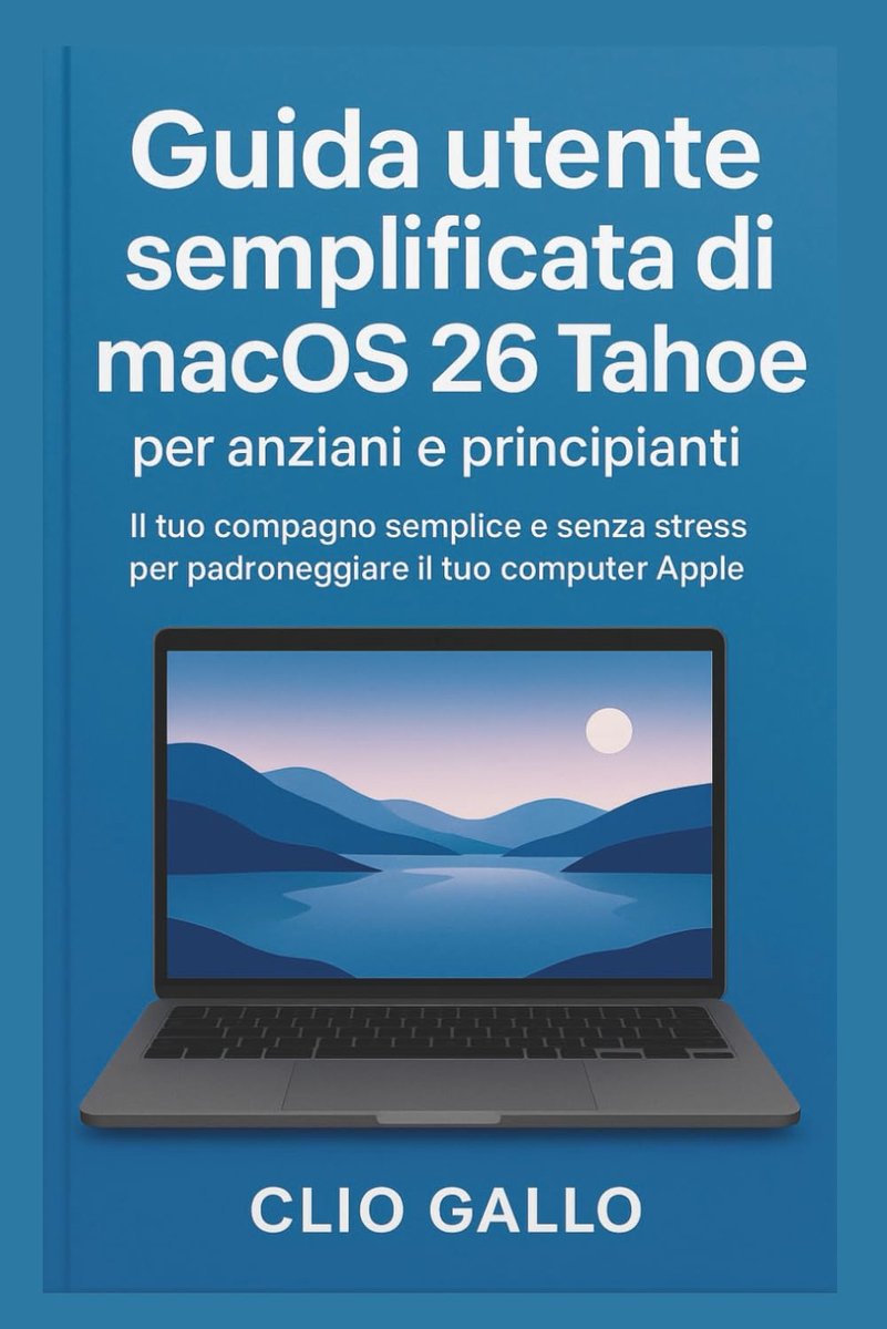 Utente semplificata di macOS 26 Tahoe per anziani e principianti: Il tuo compagno semplice e senza stress per padroneggiare il tuo computer Apple
